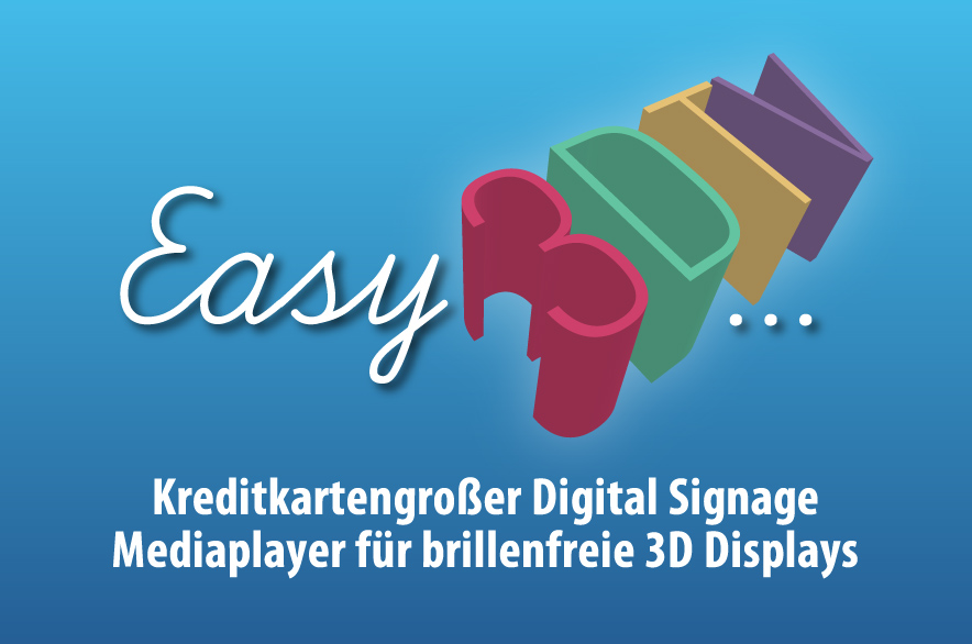 Easy 3DTV - Kreditkartengro�er Digital Signage Media Player f�r brillenfreie 3D Displays